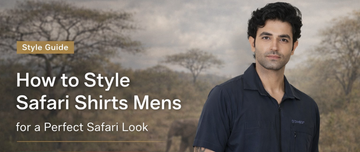 How to Style Safari Shirt Mens for a Perfect Safari Look