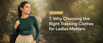 Why Choosing the Right Trekking Clothes for Ladies Matters